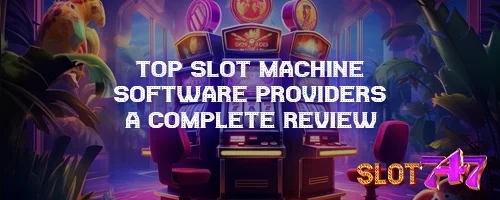 Top Slot Machine Software Providers: A Complete Review